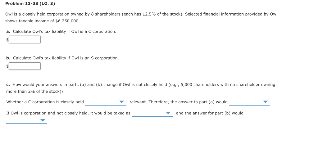 Problem 13-38 (LO. 3) Owl is a closely held corporation owned