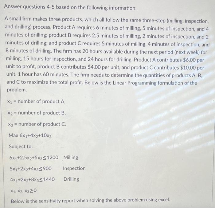  Answer questions 45 based on the following information: A small firm