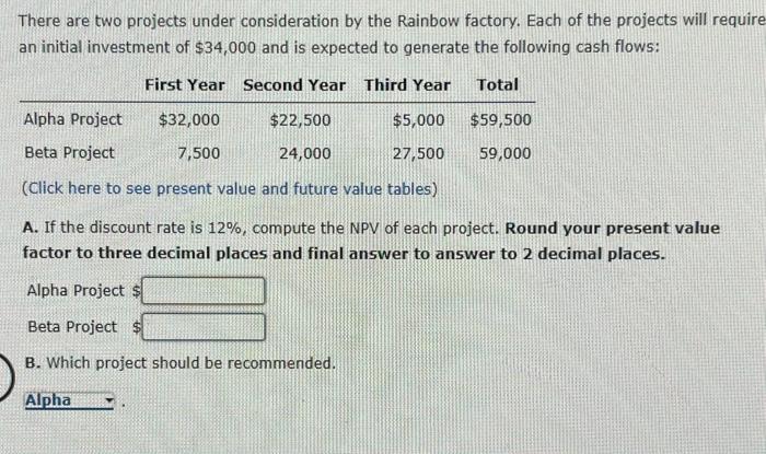 help with both pls There are two projects under consideration by