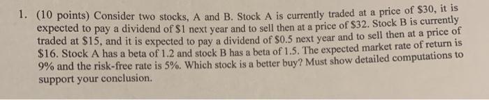  1. (10 points) Consider two stocks, A and B. Stock A