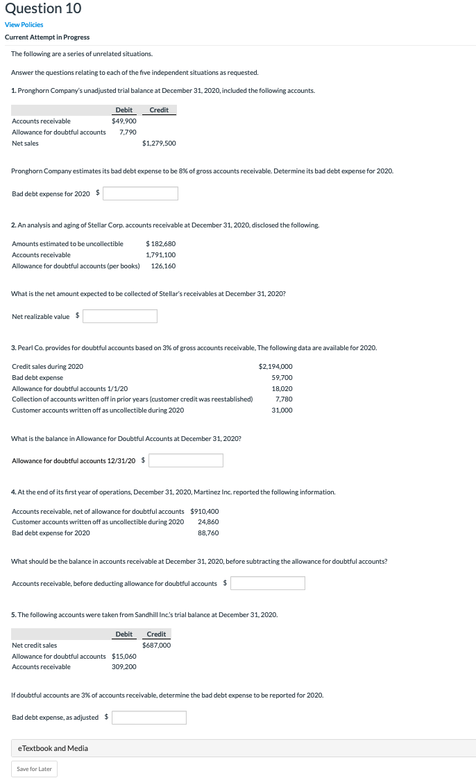  Question 10 View Policies Current Attempt in Progress The following are
