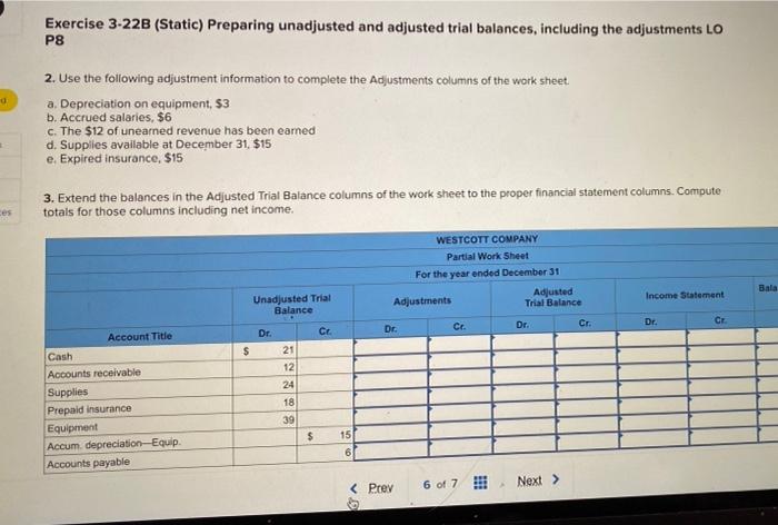  Exercise 3-22B (Static) Preparing unadjusted and adjusted trial balances, including the