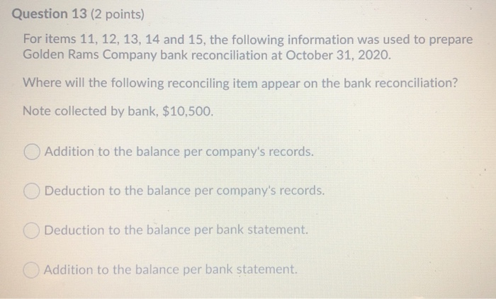  Question 13 (2 points) For items 11, 12, 13, 14 and