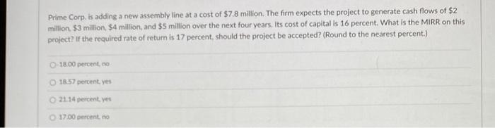 please answer asap!! Prime Corp. is adding a new assembly line at