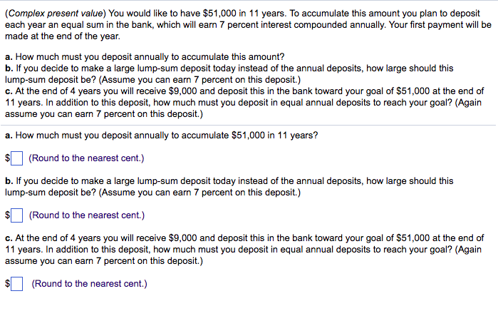  (Complex present value) You would like to have $51,000 in 11