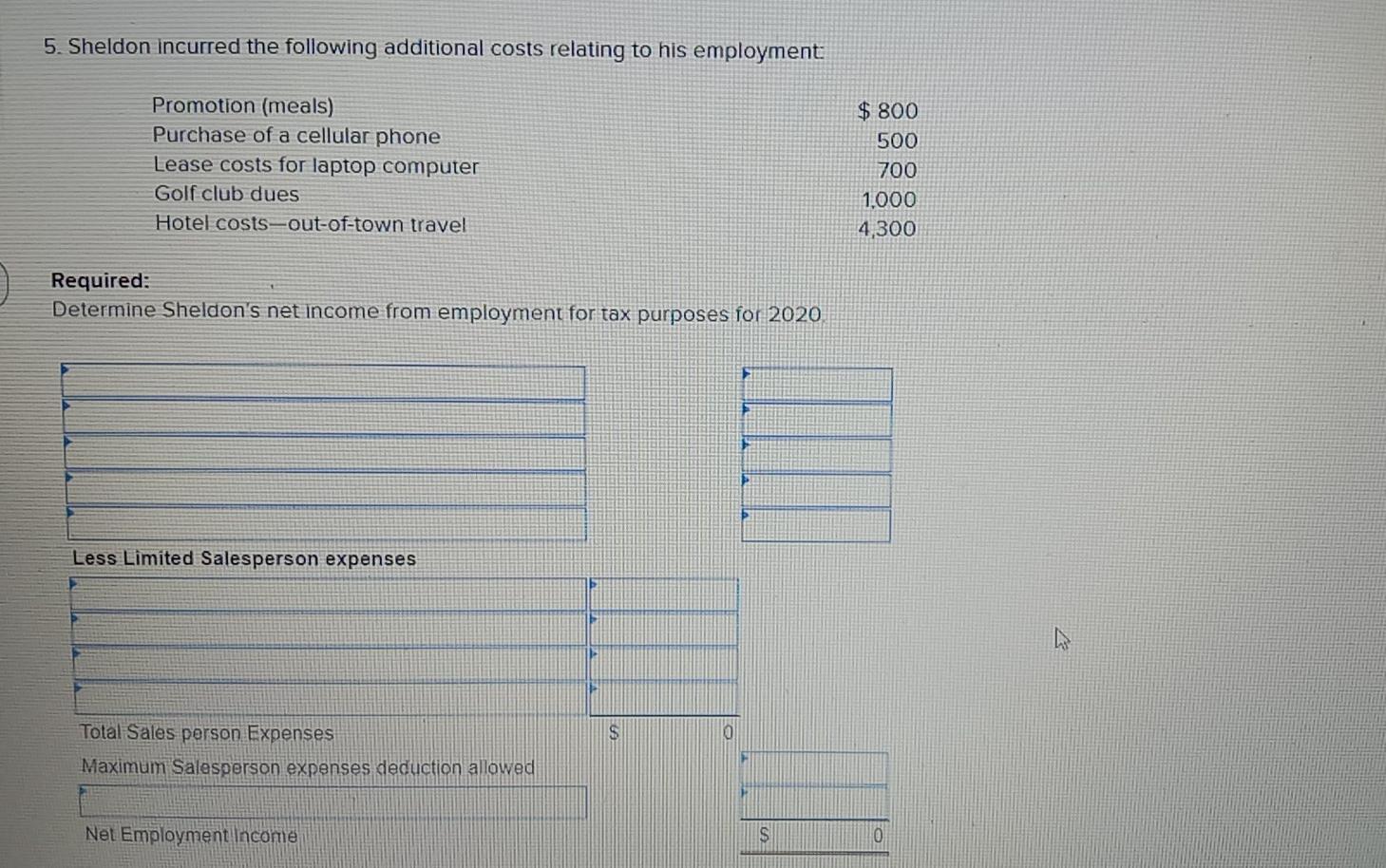 He has requested that you help him establish his employment income for