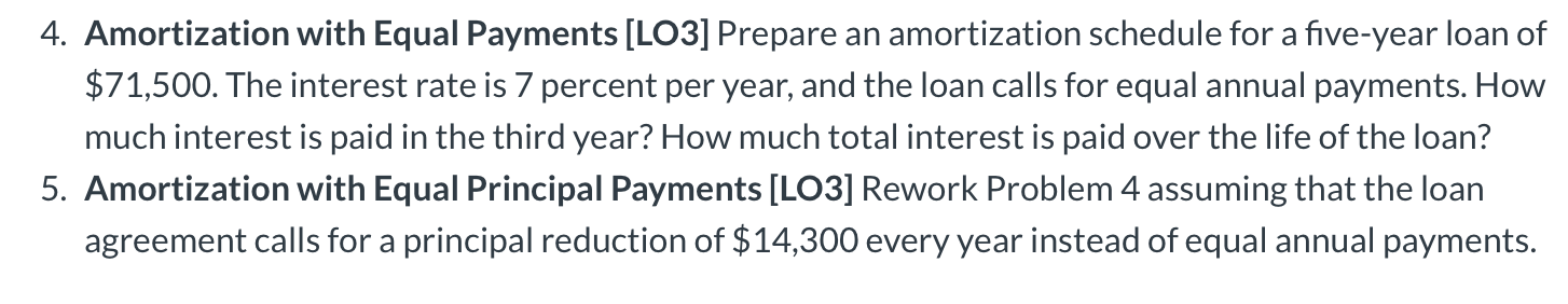  4. Amortization with Equal Payments [LO3] Prepare an amortization schedule for