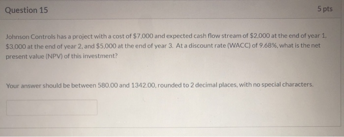  Question 15 5 pts Johnson Controls has a project with a