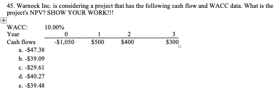 45. Warnock Inc. is considering a project that has the following