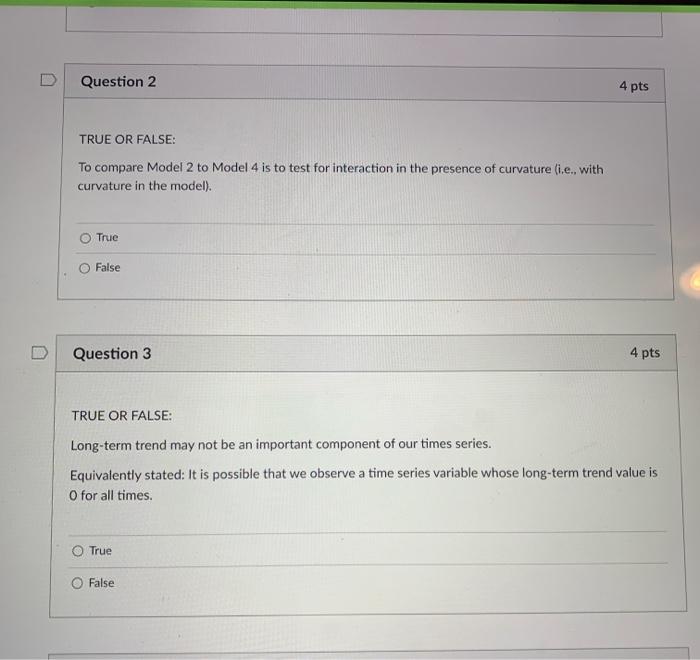  Question 2 4 pts TRUE OR FALSE: To compare Model 2