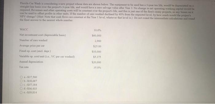  Florida Car Wash is considering a new project whose data are