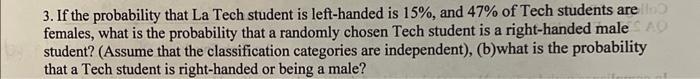  3. If the probability that La Tech student is left-handed is