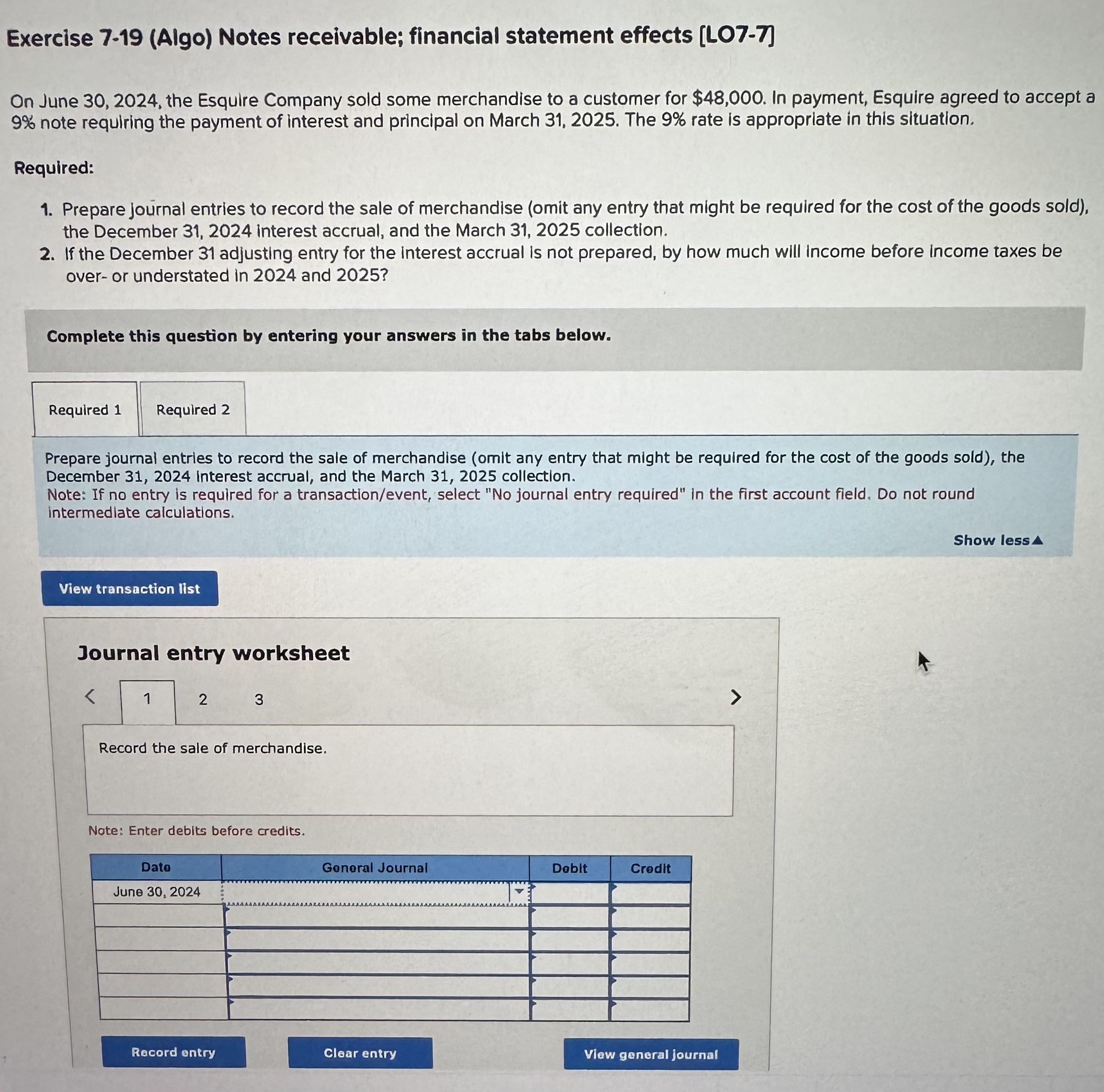  Exercise 7-19(Algo) Notes receivable; financial statement effects [LO7-7] On June 30,2024,