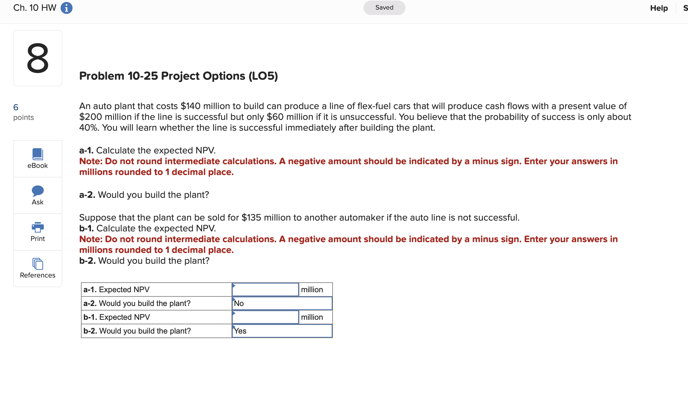  Problem 10-25 Project Options (LO5) An auto plant that costs $140