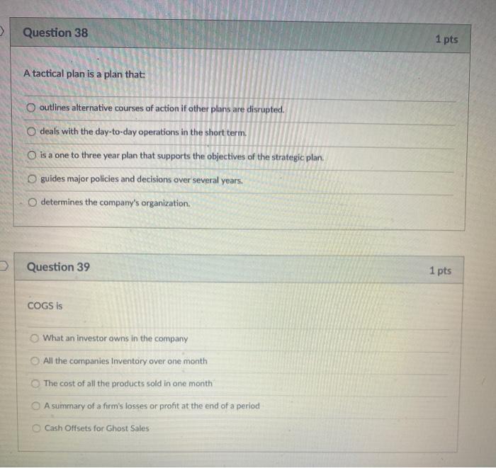 38&39 Question 38 1 pts A tactical plan is a plan that: