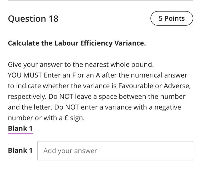 A after the numerical answer to indicate whether the variance is Favourable