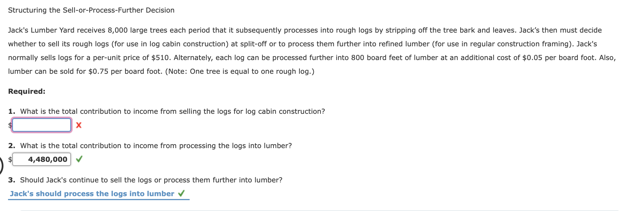 Structuring the Sell-or-Process-Further Decision Jack's Lumber Yard receives 8,000 large trees