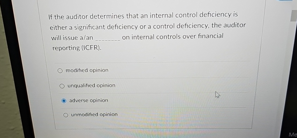  If the auditor determines that an internal control deficiency is either