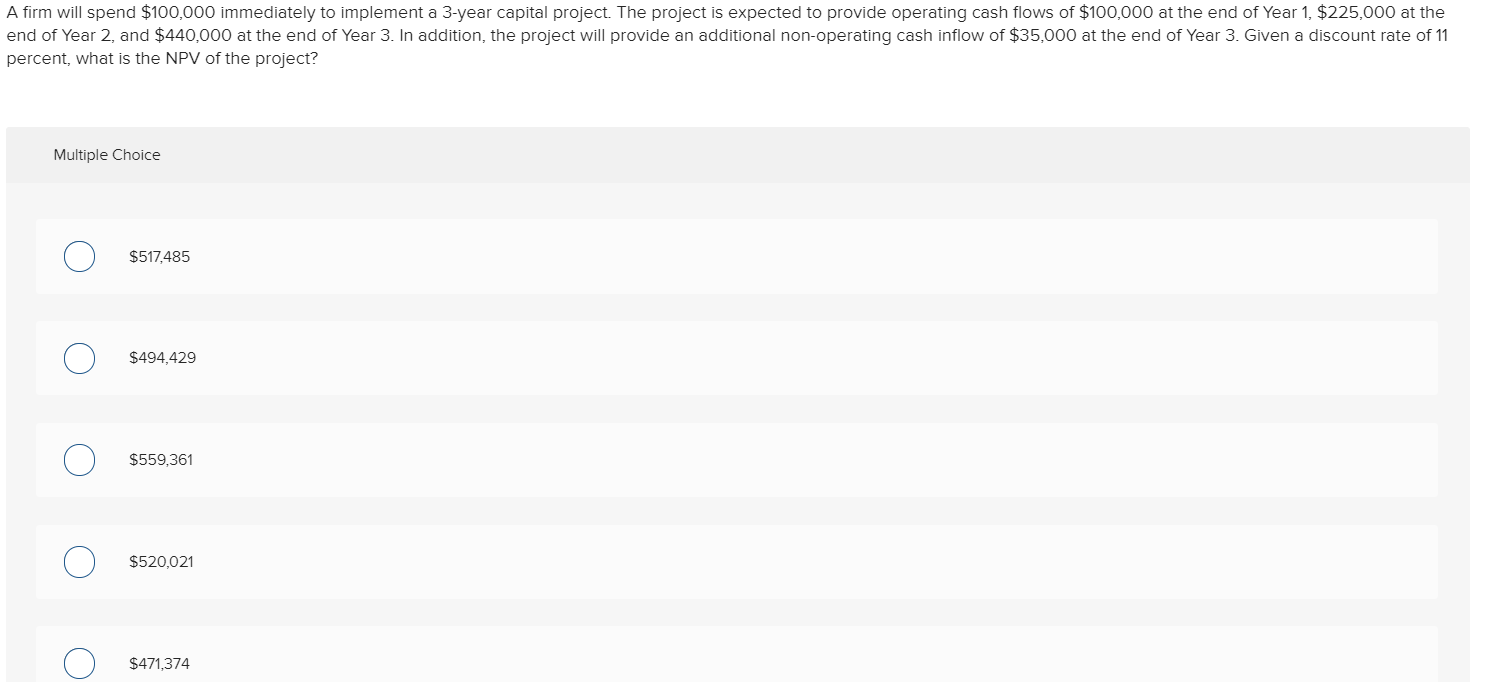  A firm will spend $100,000 immediately to implement a 3-year capital