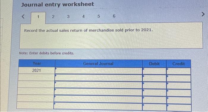 Note: Enter debits before credits. Journal entry worksheet 6 Record the cost