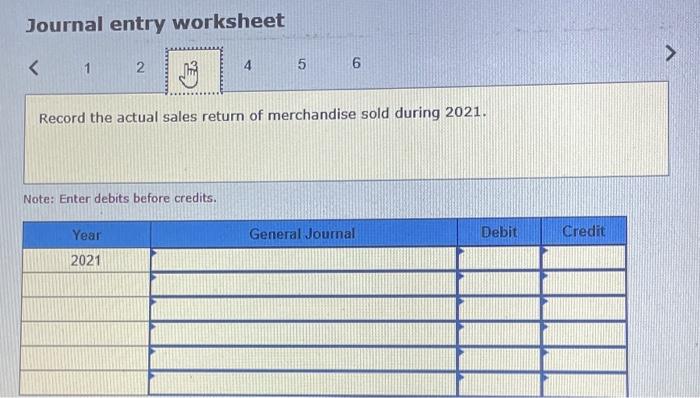 before credits, Journal entry worksheet 2356 Record the actual sales return of