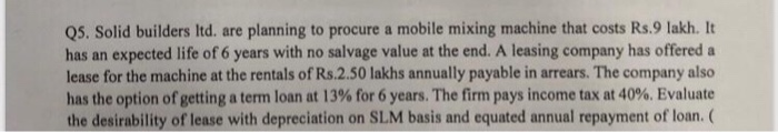  Q5. Solid builders Itd. are planning to procure a mobile mixing