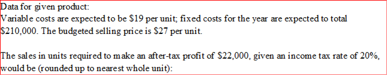  Data for given product: Variable costs are expected to be $19