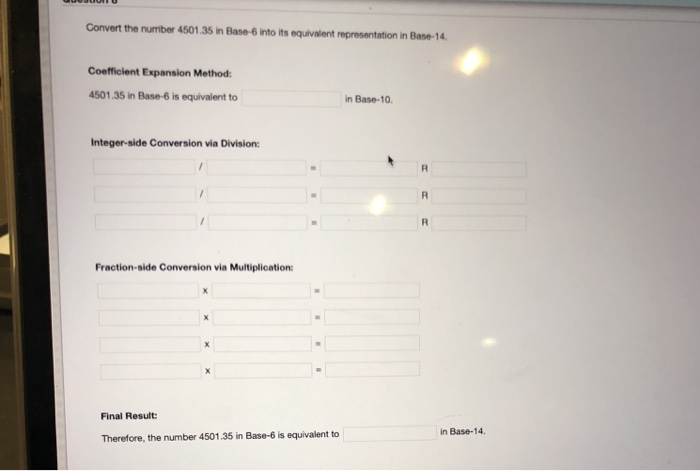 Base-4. Coefficient Expansion Method: 4EC.C9 in Base-16 is equivalent to in Base-10