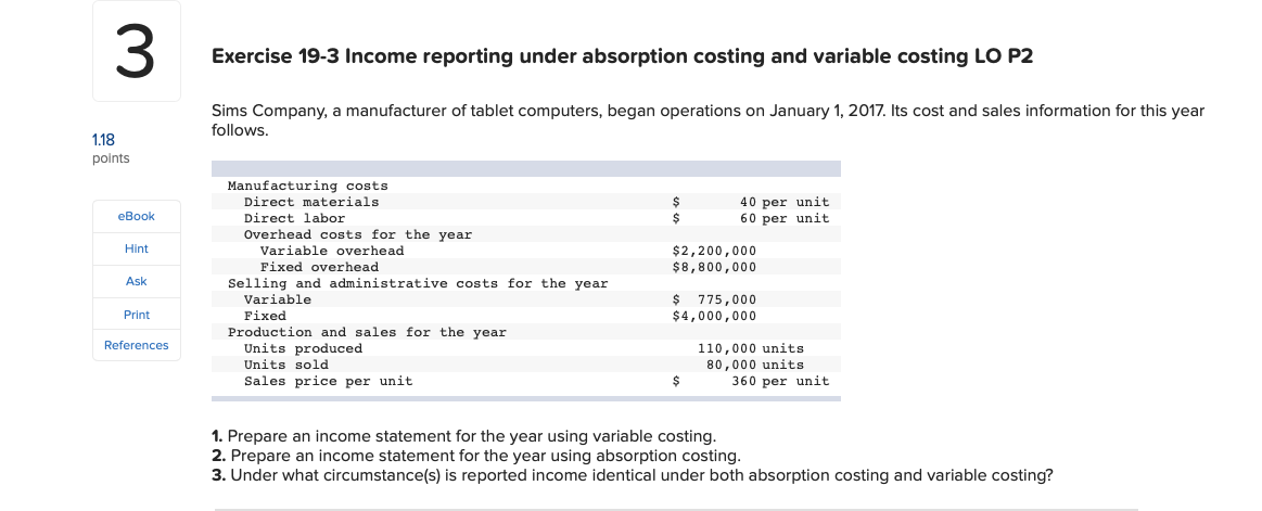  Exercise 19-3 Income reporting under absorption costing and variable costing LO