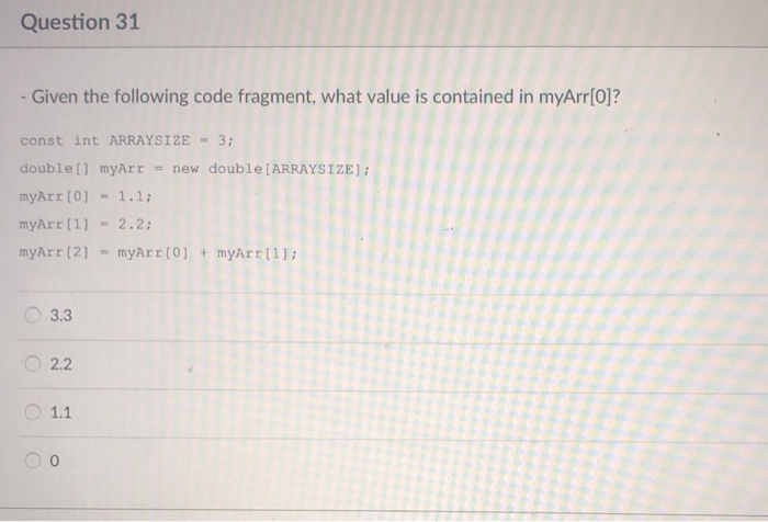  Question 31 -Given the following code fragment, what value is contained