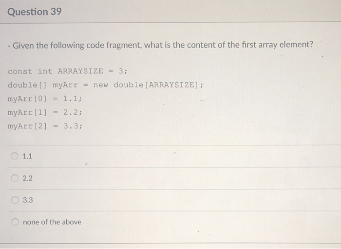 3.3 O 2.2 1.1 0 Question 33 - Given the following code