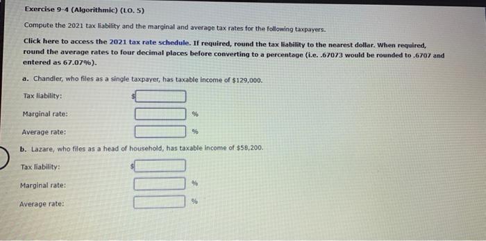  Exercise 9-4 (Algorithmic) (10.5) Compute the 2021 tax liability and the