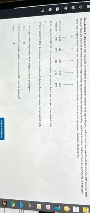  Quantitative Problem: Belinges Industries is considering two projects for inclusion in