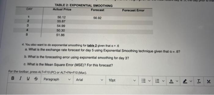  4. You also want to do exponential smoothing for table 2