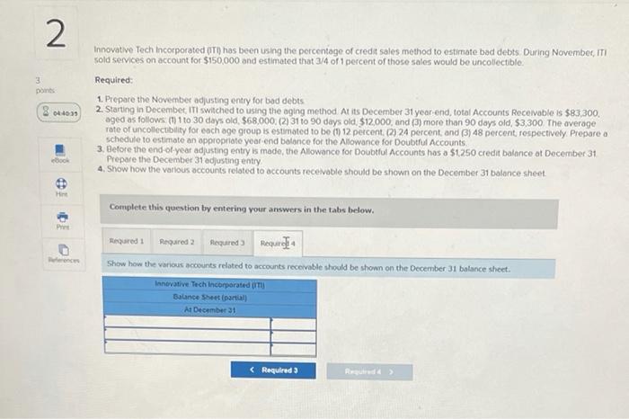 1 percent of those sales would be uncollectible Required: 1. Prepare the