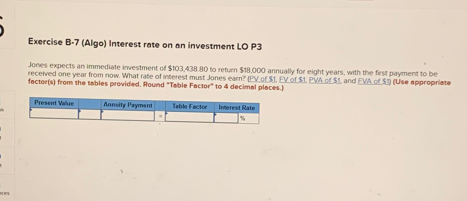  Exercise B-7(Algo) Interest rate on an investment LO P3 Jones expects