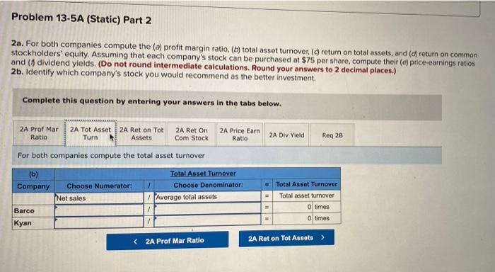 financial statements of two companies competing in the same industry follows. Barco
