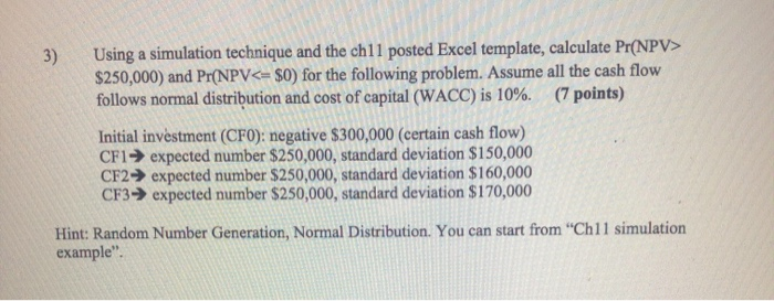 Solve using excel show formulas in cell 3) Using a simulation technique