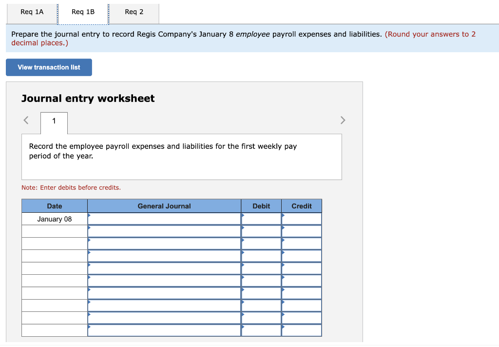 payroll transactions LO P2, P3 On January 8, the end of the