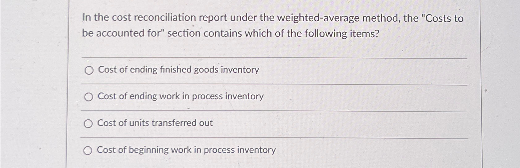  In the cost reconciliation report under the weighted-average method, the "Costs