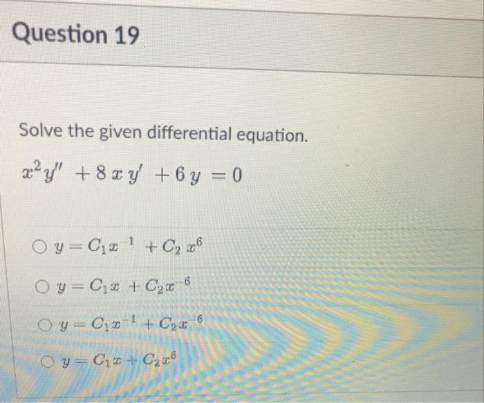  Question 19 Solve the given differential equation. 22 Y' + 8
