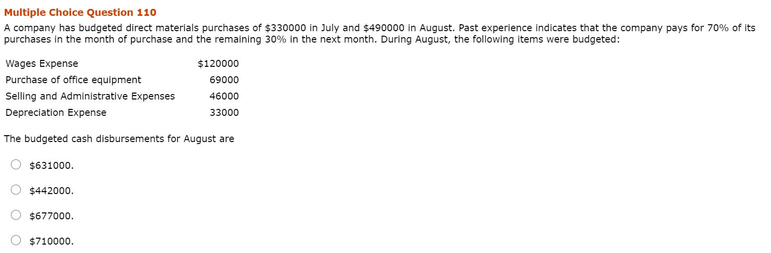  Multiple Choice Question 110 A company has budgeted direct materials purchases