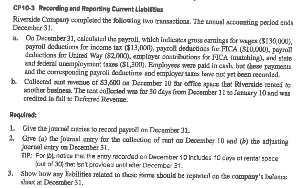  CP10-3 Recording and Reporting Current Liabilities Riverside Company completed the following
