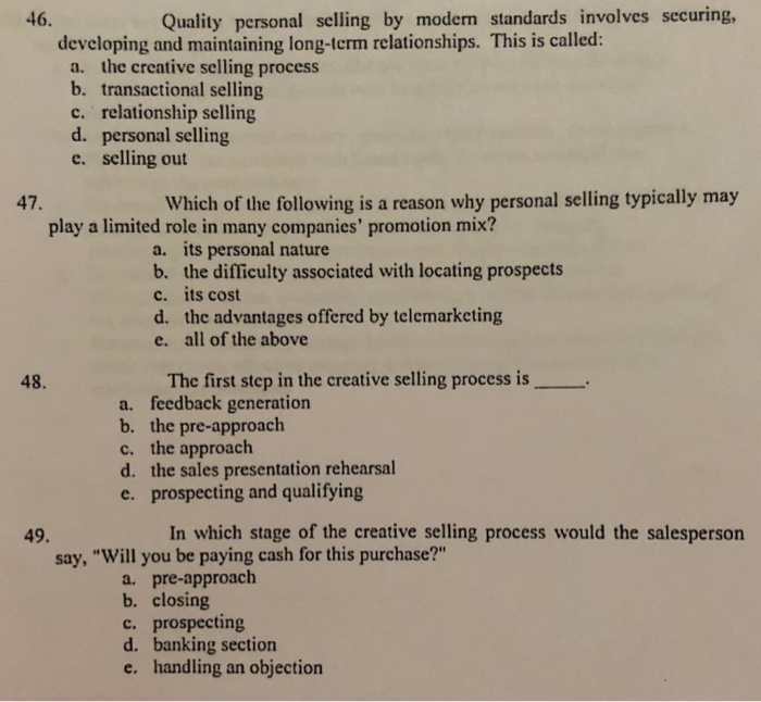  46. Quality personal selling by modern standards involves securing, developing and