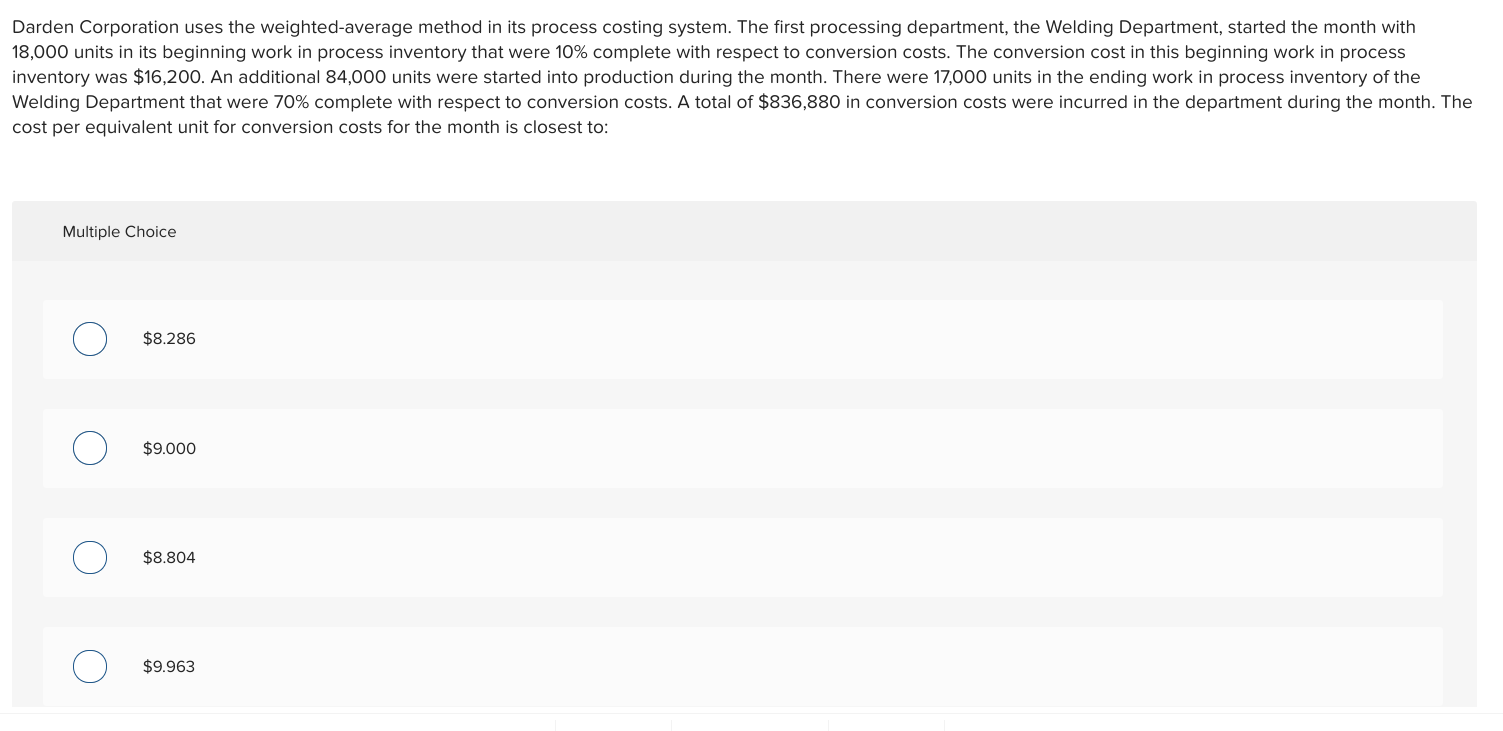 Darden Corporation uses the weighted-average method in its process costing system.