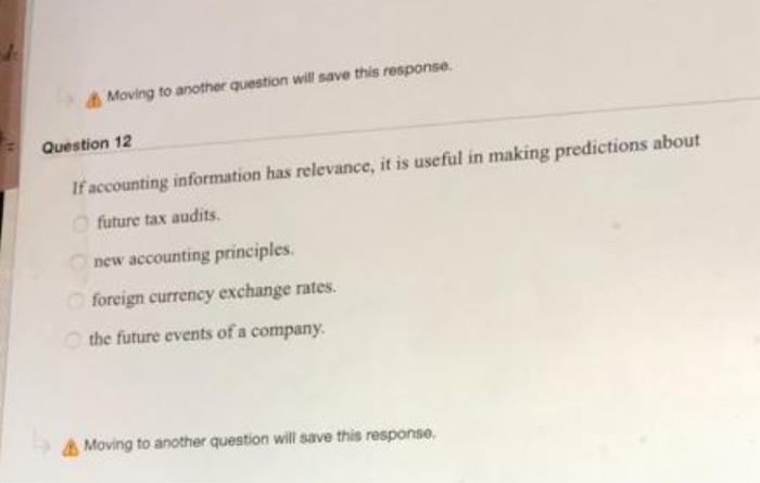  Moving to another question will save this response. Question 12 If