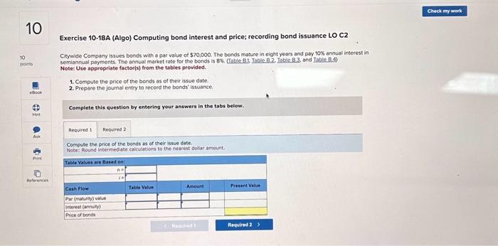  Exercise 10.18A (Algo) Computing bond interest and price; recording bond issuance