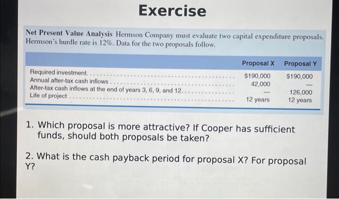  Exercise Net Present Value Analysis Hermson Company must evaluate two capital