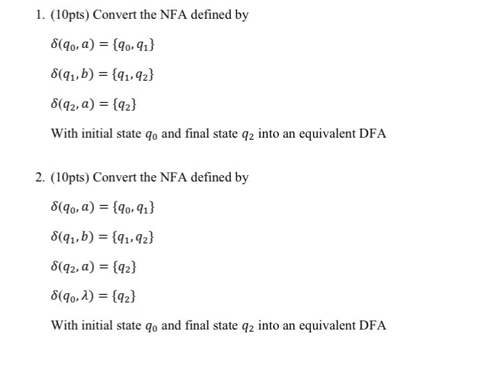  (10pts) Convert the NFA defined by (q0,a)={q0,q1} (q1,b)={q1,q2} (q2,a)={q2} With initial