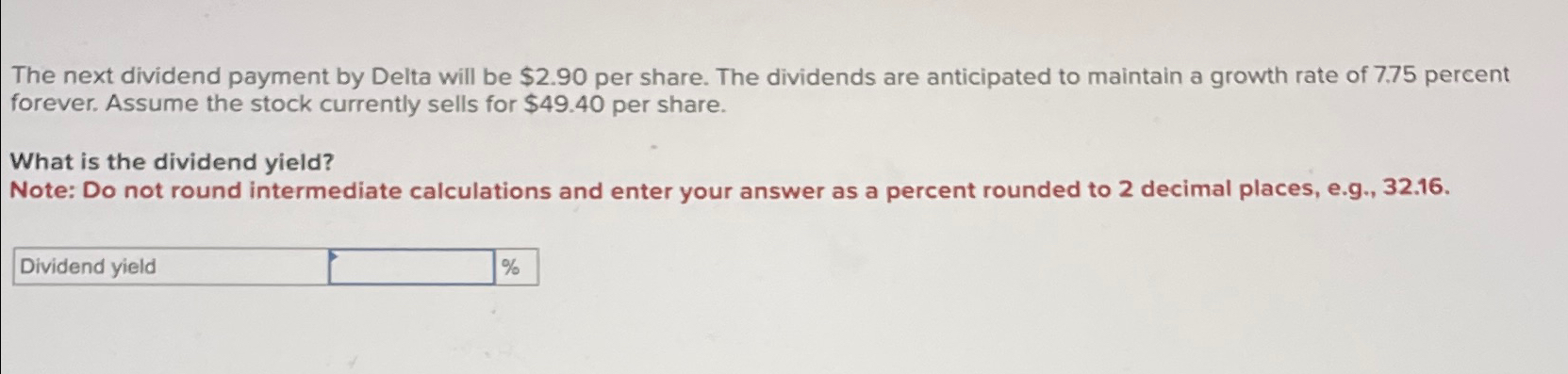  The next dividend payment by Delta will be $2.90 per share.